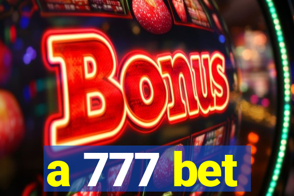 a 777 bet